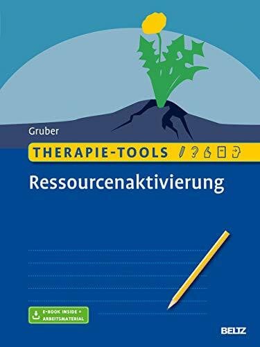 Gruber, Tina Therapie-Tools Ressourcenaktivierung: Mit E-Book inside und Arbeitsmaterial (Beltz Therapie-Tools)
