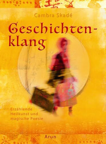 Cambra Maria Geschichtenklang: Erzählende Heilkunst und magische Poesie
