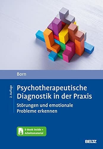 Born, Kai Psychotherapeutische Diagnostik in der Praxis: Störungen und emotionale Probleme erkennen. Mit E-Book inside und Arbeitsmaterial