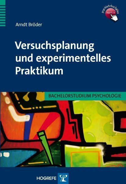 Bröder, Arndt Versuchsplanung und experimentelles Praktikum (Bachelorstudium Psychologie)