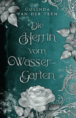 van der Veen, Colinda Die Herrin vom Wassergarten (Erivel, Band 2)