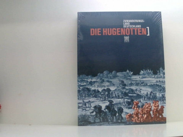 Ottomeyer, Hans Zuwanderungsland Deutschland: Die Hugenotten