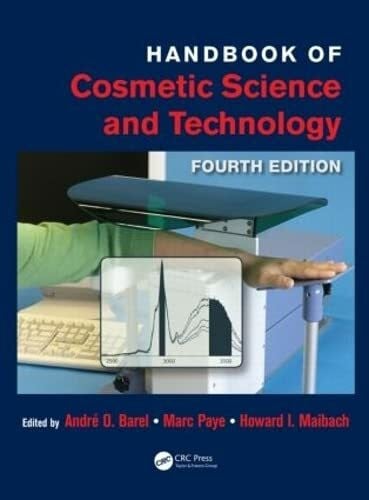Paye, Marc, Ph.D. Handbook of Cosmetic Science and Technology