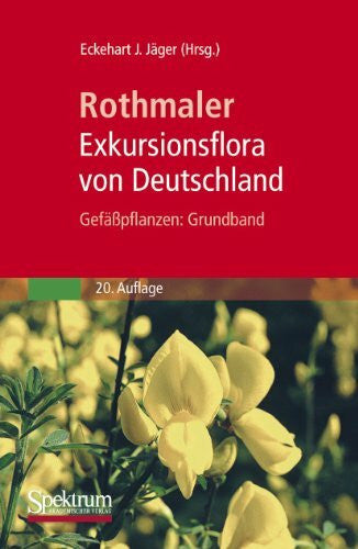 Jäger, Eckehart J. Rothmaler - Exkursionsflora von Deutschland. Gefäßpflanzen: Grundband