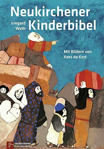 Irmgard Weth Neukirchener Kinder-Bibel: Mit Bildern von Kees de Kort (Kinderbibeln aus Neukirchen)