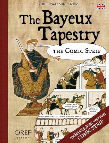Shelton, Arthur The Bayeux Tapestry: The Comic Strip