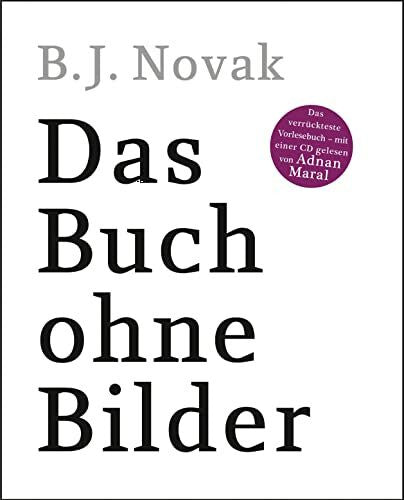 Delossa, Oskar M. Das Buch ohne Bilder: Das verrückteste Vorlesebuch – mit einer CD gelesen von Adnan Maral