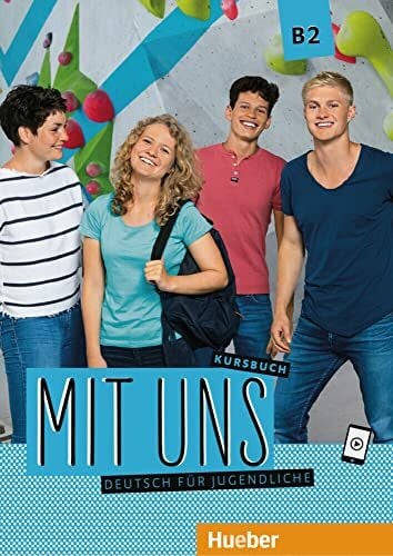 Lill, Klaus Mit uns B2: Deutsch für Jugendliche.Deutsch als Fremdsprache / Kursbuch