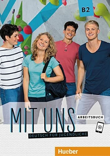 Hila, Anna Mit uns B2: Deutsch für Jugendliche.Deutsch als Fremdsprache / Arbeitsbuch