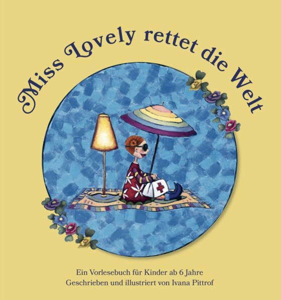 Pittrof, Ivana Miss Lovely rettet die Welt: Ein Vorlesebuch für Kinder ab 6 Jahre