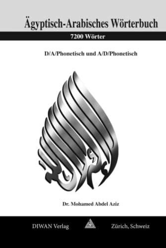 Abdel Aziz, Mohamed Ägyptisch-Arabisch Wörterbuch, 7200 Wörter: Deutsch/Arabisch/phonetisch und Arabisch/Deutsch/phonetisch