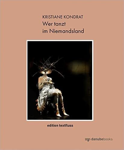 Kondrat, Kristiane Wer tanzt im Niemandsland (edition textfluss)