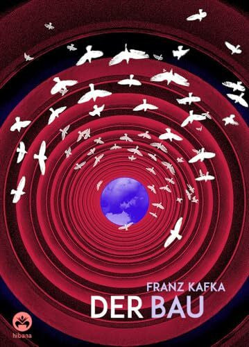 Arnold, Florian L. Franz Kafka: Der Bau (Hibana Klassiker)