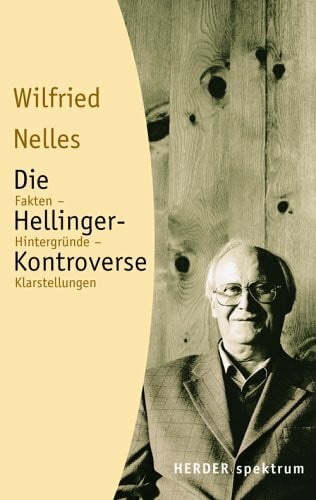 Wilfried Nelles Die Hellinger-Kontroverse: Fakten - Hintergründe - Klarstellungen