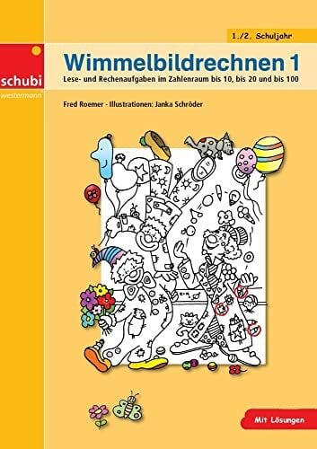 Römer, Fred Wimmelbildrechnen 1: Lese- und Rechenaufgaben im Zahlenraum bis 10, bis 20 und bis 100