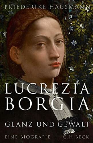 Hausmann, Friederike Lucrezia Borgia: Glanz und Gewalt