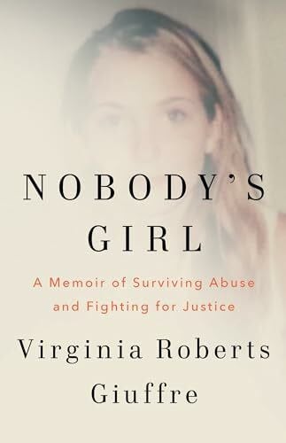 Roberts Giuffre, Virginia Nobody's Girl: The must-read memoir that's changing the world, an empowering true story of surviving abuse and fighting for justice