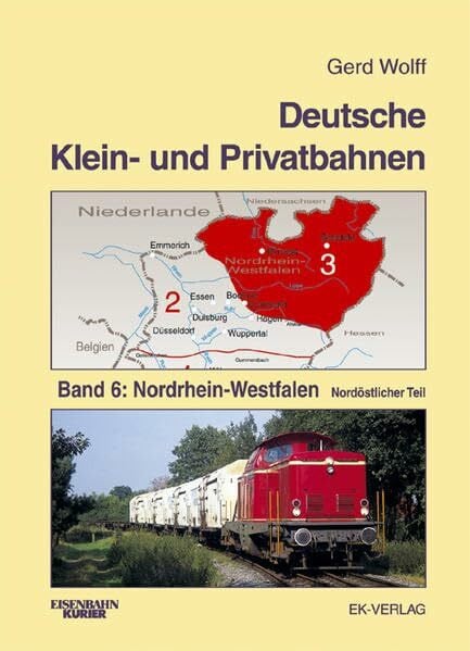 Wolff, Gerd Deutsche Klein- und Privatbahnen: Deutsche Kleinbahnen und Privatbahnen, Bd.6, Nordrhein-Westfalen, nordöstlicher Teil