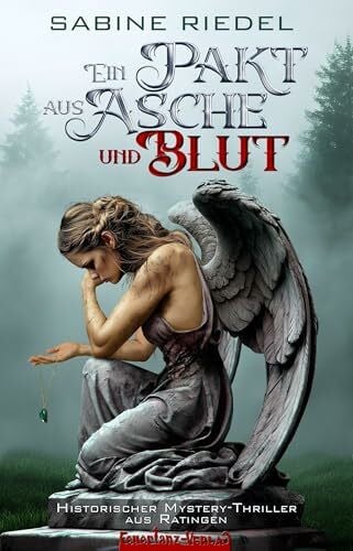Riedel, Sabine Ein Pakt aus Asche und Blut: Historischer Mystery-Thriller aus Ratingen