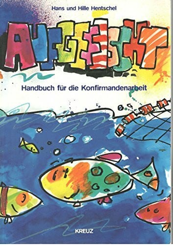 Aufgefischt - Handbuch für die Konfirmandenarbeit