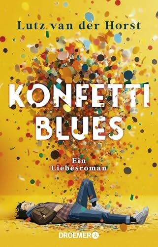 van der Horst, Lutz Konfetti-Blues: Ein Liebesroman