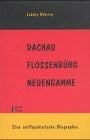 Göhring, Ludwig Dachau - Flossenbürg - Neuengamme: Eine antifaschistische Biographie