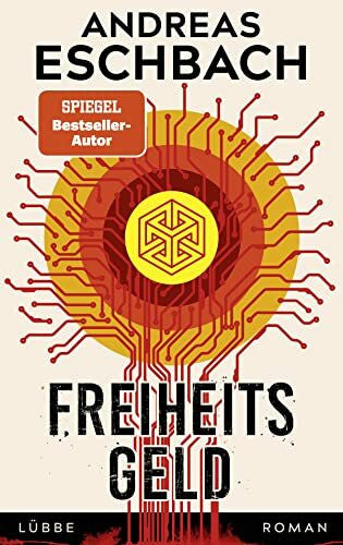 Eschbach, Andreas Freiheitsgeld: Roman