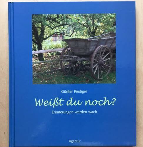 Riediger, Günter Weißt du noch?: Erinnerungen werden wach