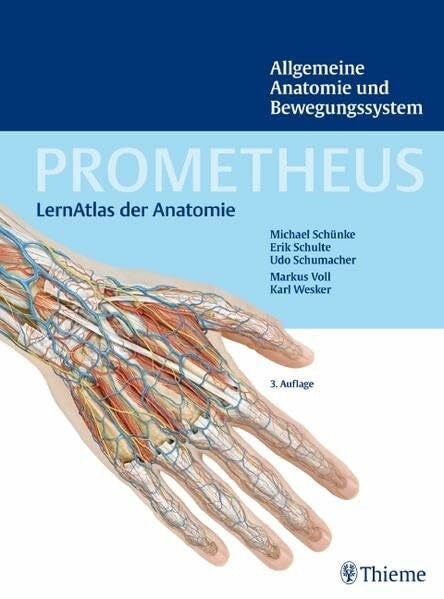 Wesker, Karl H. PROMETHEUS LernAtlas der Anatomie: Allgemeine Anatomie und Bewegungssystem