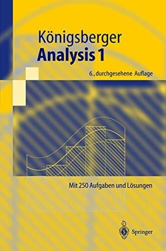 Königsberger, Konrad Analysis 1: Mit 250 Aufgaben mit Lösungen (Springer-Lehrbuch)