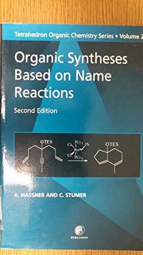 Baldwin, J.E. Organic Syntheses Based on Name Reactions (Volume 22) (Tetrahedron Organic Chemistry, Volume 22, Band 22)