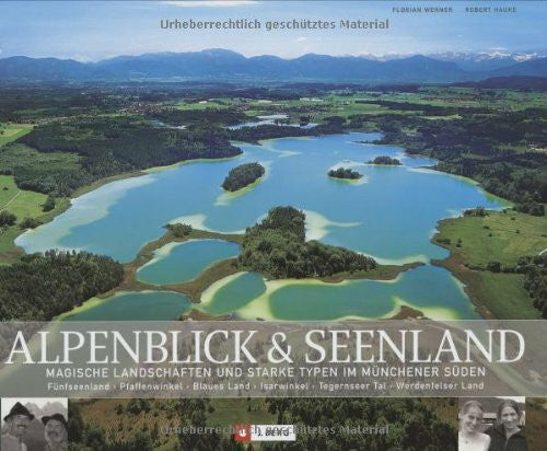 Hauke, Robert Alpenblick und Seenland: Magisches Land und starke Typen im Münchner Süden
