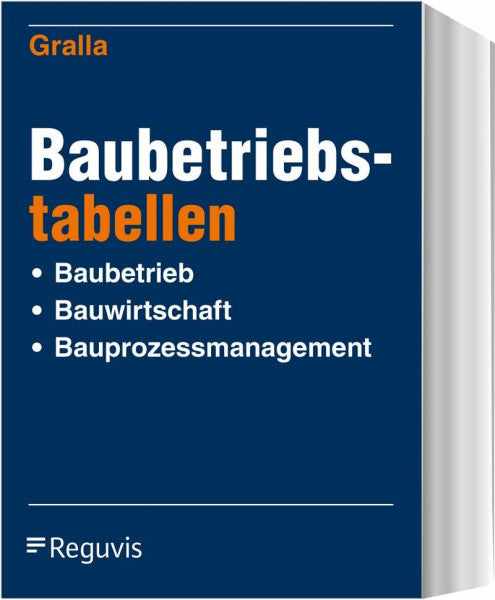 Willems, Wolfgang Baubetriebstabellen: Baubetrieb - Bauwirtschaft - Bauprozessmanagement
