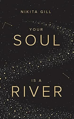 Gill, Nikita Your Soul Is A River