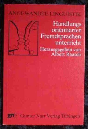 Raasch, Albert (Hg.) Handlungsorientierter Fremdsprachenunterricht und seine pragmalinguistische Begründung