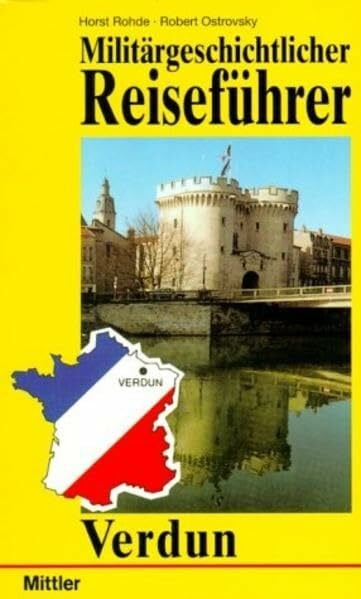 Ostrovsky, Robert Verdun: Militärgeschichtlicher Reiseführer