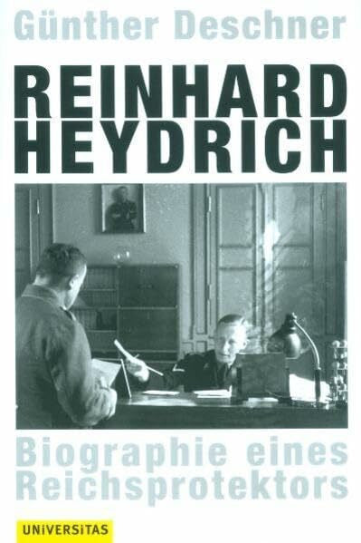 Deschner, Günther Reinhard Heydrich: Biographie eines Reichsprotektors