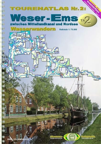 Jübermann, Erhard TourenAtlas Wasserwandern / TA2 Weser-Ems: zwischen Mittellandkanal und Nordsee: Zwischen Mittellandkanal und Nordsee. Wasserfest