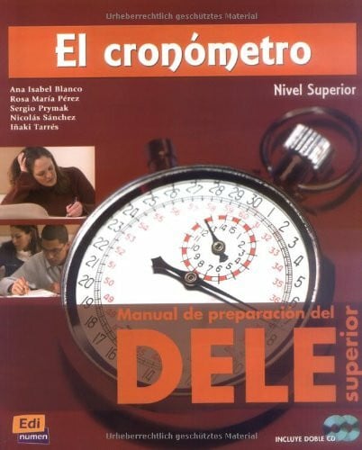 Tarrés Chamorro, Iñaki El cronómetro – Nivel Superior: Manual de preparación del DELE / Übungsbuch mit 2 integrierten Audio-CDs