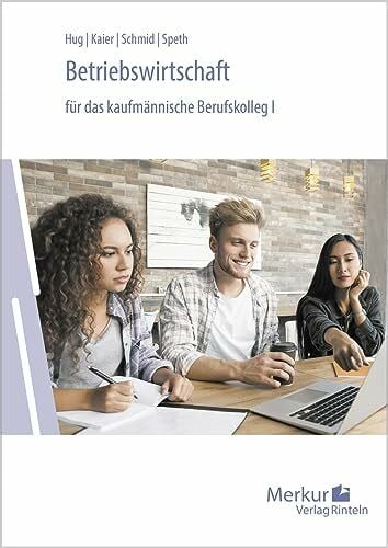 Schmid, Matthias Betriebswirtschaft für das kaufmännische Berufskolleg I: (Baden-Württemberg)