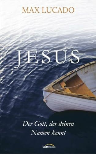 Lucado, Max Jesus: Der Gott, der deinen Namen kennt