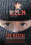 Marcos, Insurgente Ya Basta!: 10 Years of the Zapatista Uprising. Writings of Subcommandante Insurgente Marcos: Ten Years of the Zapatista Uprising
