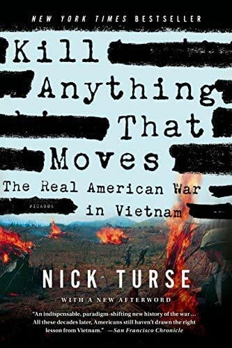 Turse, Nick Kill Anything That Moves: The Real American War in Vietnam. With a new afterword (American Empire Project)