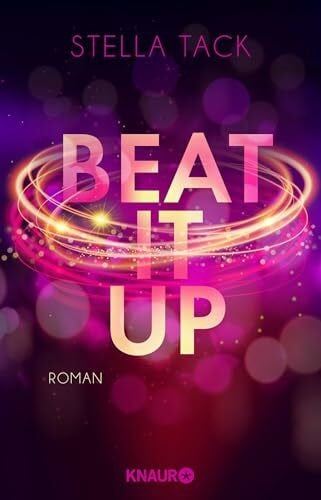 Tack, Stella Beat it up: Roman (Stars and Lovers, Band 1)