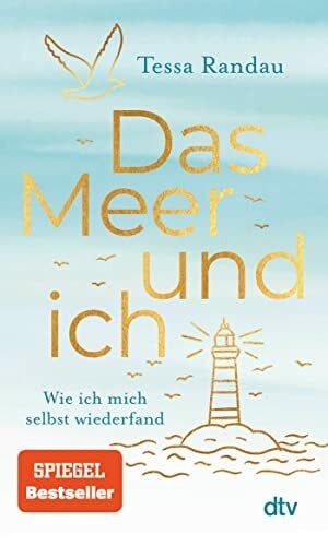 Randau, Tessa Das Meer und ich: Wie ich mich selbst wiederfand | Eine hinreißende Erzählung über Selbstliebe und Glückssterne