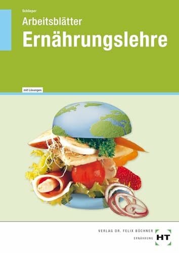 Schlieper, Cornelia A. Arbeitsblätter mit eingetragenen Lösungen Ernährungslehre