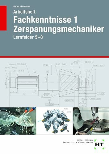 Hönmann, Robert Arbeitsheft Fachkenntnisse 1 Zerspanungsmechaniker: Lernfelder 5-8