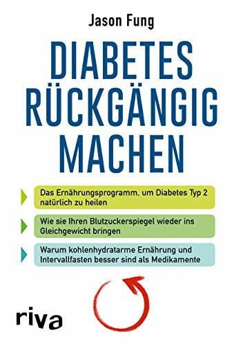 Fung, Dr. Jason Diabetes rückgängig machen: Das Ernährungsprogramm, um Diabetes Typ 2 natürlich zu heilen