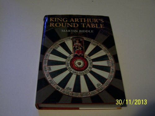 Badham, Sally King Arthur's Round Table: An Archaeological Investigation