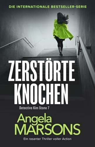 Hahn, Claudia Zerstörte Knochen: Ein rasanter Thriller voller Action (Detective Kim Stone, Band 7)